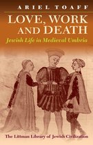 The Littman Library of Jewish Civilization- Love, Work, and Death