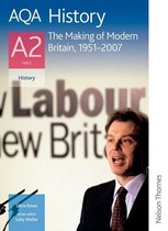 AQA History A2 Unit 3 the Making of Modern Britain, 1951-2007