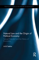 Routledge Studies in the History of Economics - Natural Law and the Origin of Political Economy