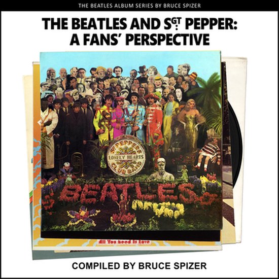 The Beatles and Sgt Pepper, a Fan's Perspective - cover
