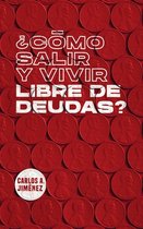 ?Como Salir y Vivir Libre de Deudas?