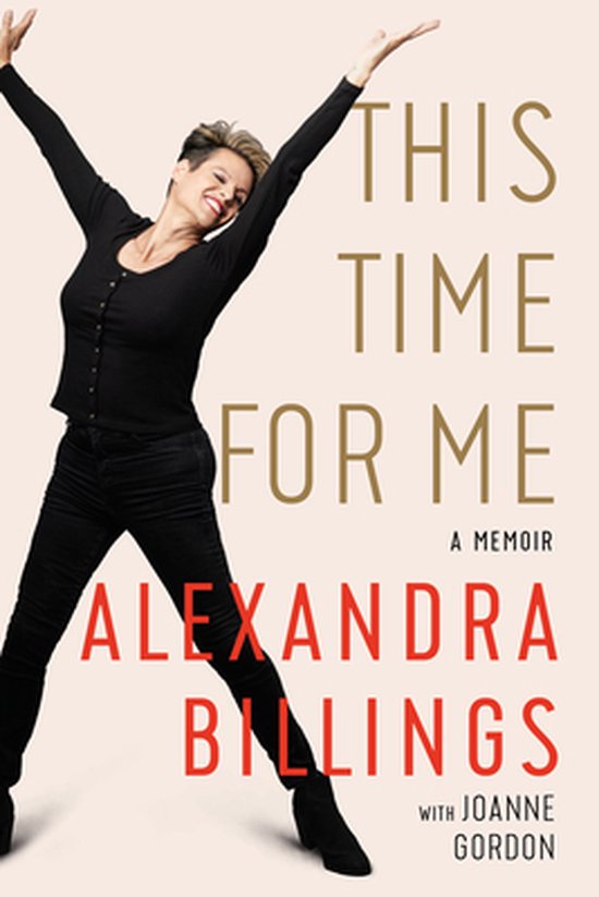 Boekomslag met Alexandra Billings in zwarte kleding, die met armen omhoog poseert. Titel: "This Time for Me".