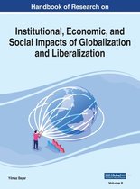 Handbook of Research on Institutional, Economic, and Social Impacts of Globalization and Liberalization, VOL 2