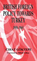 British Foreign Policy Towards Turkey, 1959-1965