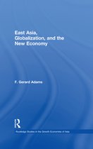 Routledge Studies in the Growth Economies of Asia - East Asia, Globalization and the New Economy