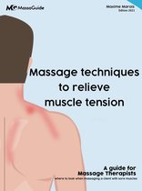 Guides for massage therapists - Massage techniques to relieve muscle tension