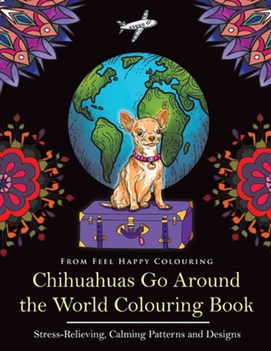 Chihuahuas Go Around the World Colouring Book - cover