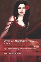 pomba gira, María Padilha, magia blanca