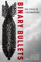 Binary Bullets Ethics Of Cyberwarfare