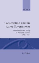 Oxford Historical Monographs- Conscription and the Attlee Governments