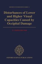 History of Neuroscience- Disturbances of Lower and Higher Visual Capacities Caused by Occipital Damage