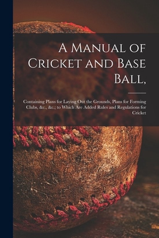 A Manual of Cricket and Base Ball, - cover