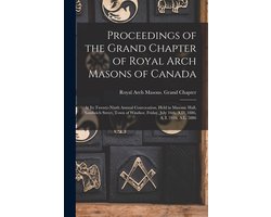 Proceedings of the Grand Chapter of Royal Arch Masons of Canada (microform)
