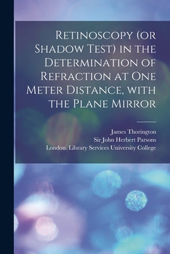 Retinoscopy (or Shadow Test) in the Determination of Refraction at One