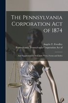 The Pennsylvania Corporation Act of 1874
