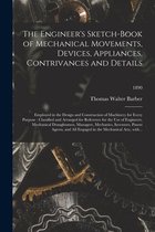 The Engineer's Sketch-book of Mechanical Movements, Devices, Appliances, Contrivances and Details