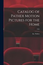 Catalog of Pathex Motion Pictures for the Home; 1926