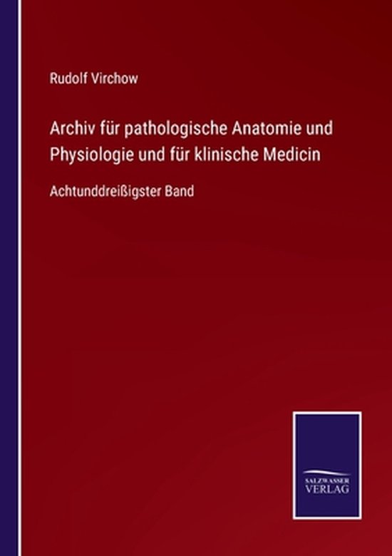 Archiv für pathologische Anatomie und Physiologie und für klinische Medicin