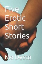 Five Erotic Short Stories