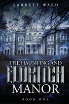 The Haunting and Eldritch Manor