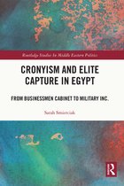 Routledge Studies in Middle Eastern Politics - Cronyism and Elite Capture in Egypt
