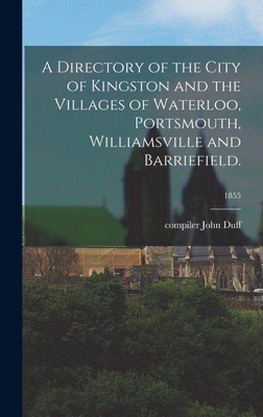 Foto: A directory of the city of kingston and the villages of waterloo portsmouth williamsville and barriefield 1855