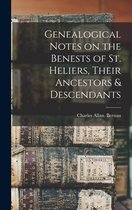 Genealogical Notes on the Benests of St. Heliers, Their Ancestors & Descendants