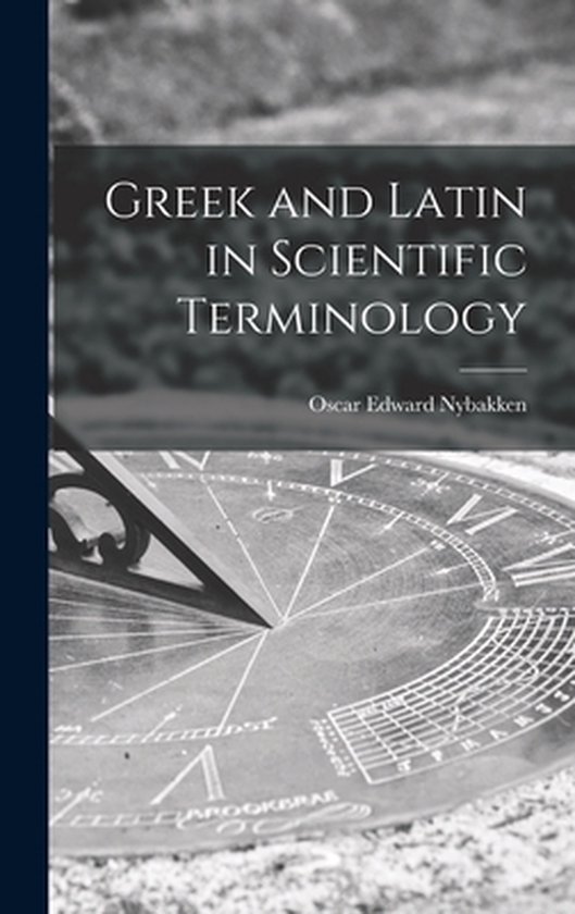 Greek and Latin in Scientific Terminology - cover