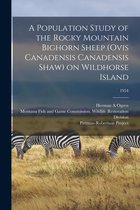 A Population Study of the Rocky Mountain Bighorn Sheep (Ovis Canadensis Canadensis Shaw) on Wildhorse Island; 1954