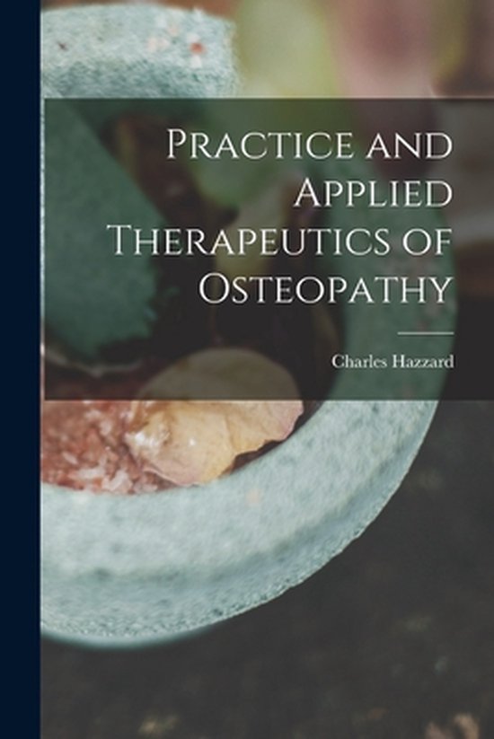 Practice and Applied Therapeutics of Osteopathy - cover