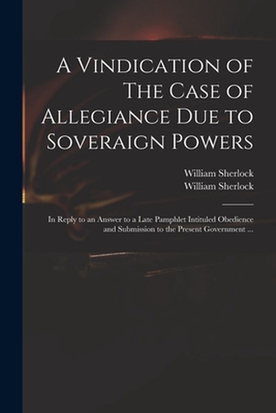 Foto: A vindication of the case of allegiance due to soveraign powers