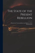 The State of the Present Rebellion