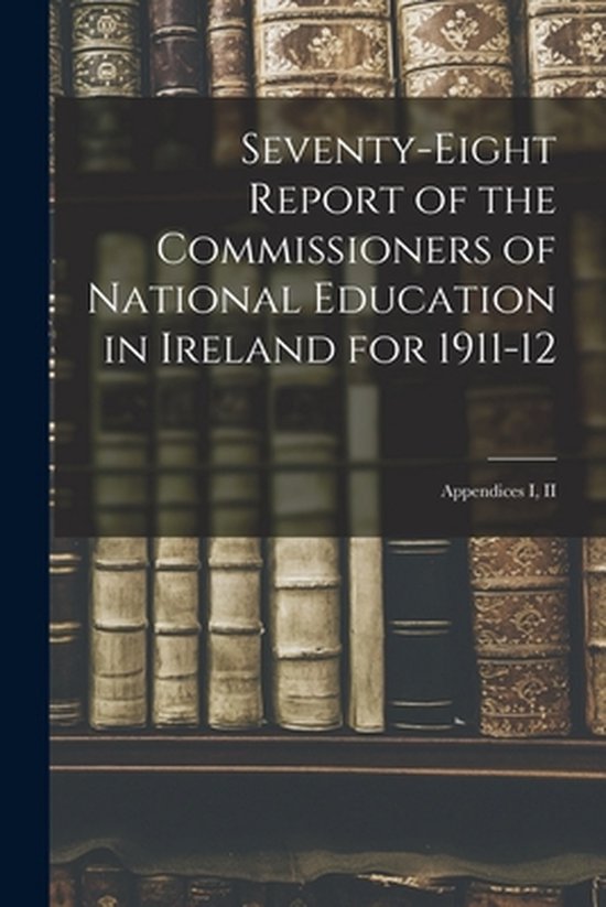 Seventy-eight Report of the Commissioners of National Educat ... - cover