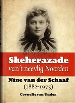 Sheherazade van ’t neevlig Noorden. Nine van der Schaaf (1882-1973)