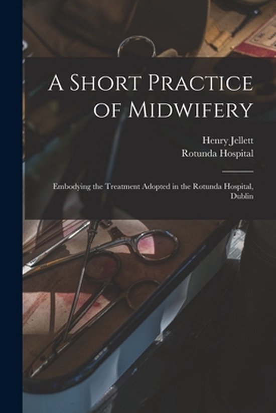 A Short Practice of Midwifery [electronic Resource] - cover