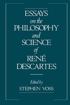 Essays on the Philosophy and Science of Rene Descartes