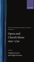 The New Oxford History of Music- Opera and Church Music 1630-1750