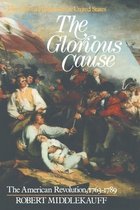 The Glorious Cause: The American Revolution, 1763-