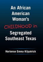 An African American Woman's Childhood in Segregated Southeast Texas