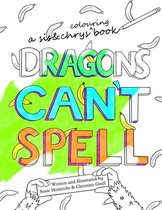Dragons Can't Spell Colouring Book