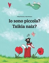 Io sono piccola? Txikia naiz?: Libro illustrato per bambini