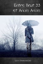 Entre Brut 33 et Anais Anais