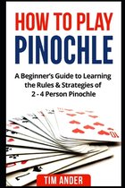 Card Games for Beginners- How to Play Pinochle