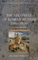 The Recovery of Roman Britain 1586-1906