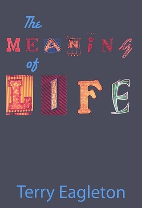 Boek kaft met de titel 'The MEANING of LIFE' in neon letters. Hieronder 'Terry Eagleton' in blauw.