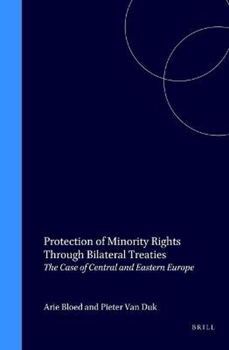 Protection of Minority Rights Through Bilateral Treaties: The Case of Central and Eastern Europe