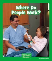 Wonder Readers Early Level - Where Do People Work?