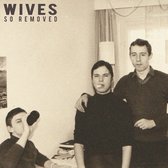 Wives - So Removed (LP) (Coloured Vinyl)