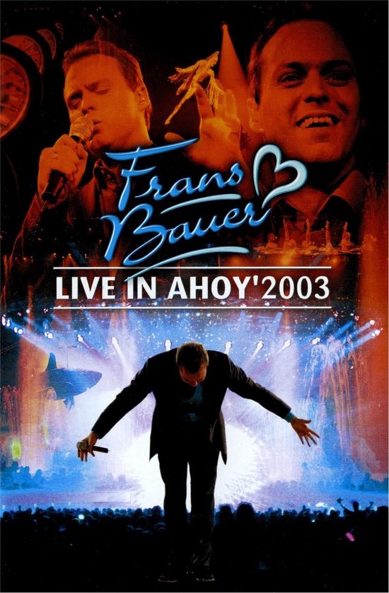 Cover van de film 'Frans Bauer - Live In Ahoy 2003'