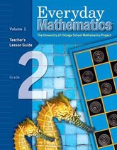Everyday Mathematics, Grade 2, Teacher's Lesson Guide Volume 1